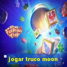 jogar truco moon